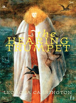 The Hearing Trumpet By Carrington, Leonora/ Carrington, Pablo Weisz (ILT)